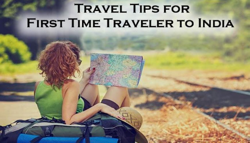 Travel Tips for First Time Traveler to India